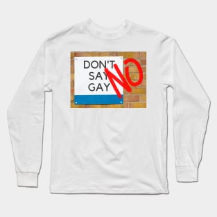 Say No To Don't Say Gay - Don't Say Hate - Graffiti - Stand Up To Hatred Long Sleeve T-Shirt